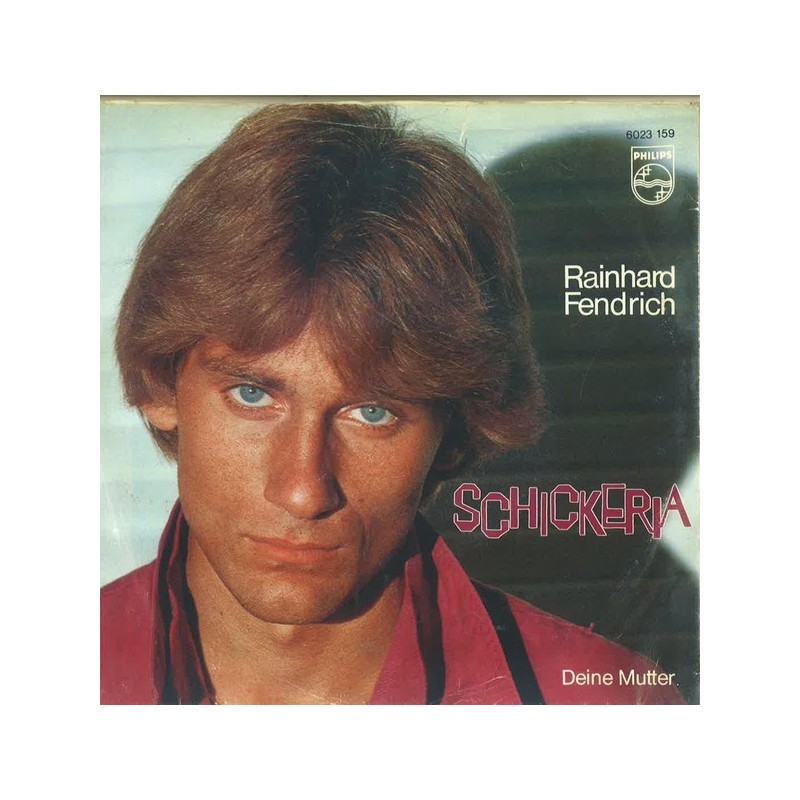 Fendrich Rainhard ‎– Schickeria|1981    Philips ‎– 6023 159-Single