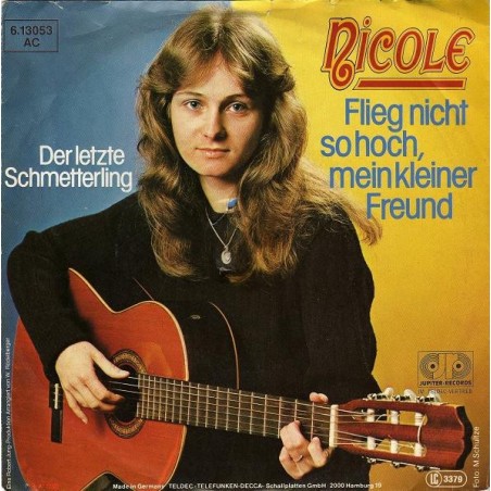 Nicole ‎– Flieg Nicht So Hoch, Mein Kleiner Freund|1981     Jupiter Records ‎– 6.13 053-Single
