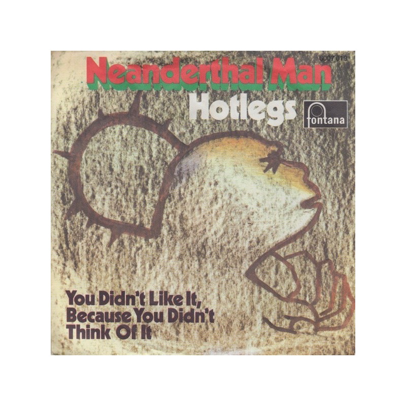 Hotlegs ‎– Neanderthal Man|1970     Fontana ‎– 6007 019-Single