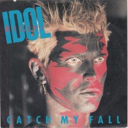 Idol ‎Billy – Catch My Fall|1984     Chrysalis ‎– 107 081-Single