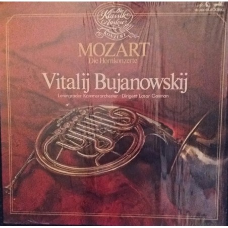 Mozart-Witalij Bujanowskij-Leningrader Kammerorchester-Lasar Gosman ‎– Die Hornkonzerte|Eurodisc ‎– 25 938 HK