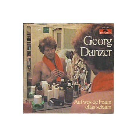 Danzer ‎Georg – Auf Wos De Fraun Ollas Schaun / Elfi|1976   Polydor ‎– 2041 799-Single