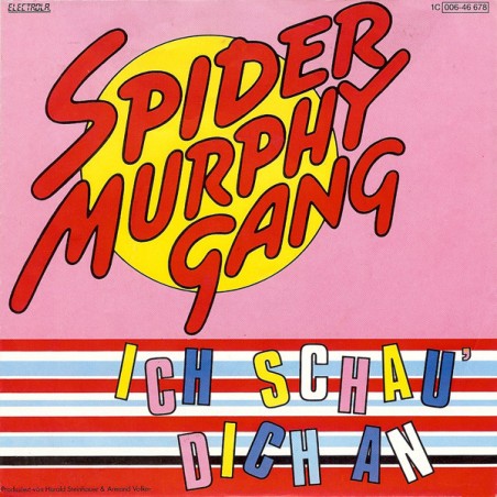 Spider Murphy Gang ‎– Ich schau' dich an|1982    EMI Electrola ‎– 1C 006-46 678-Single