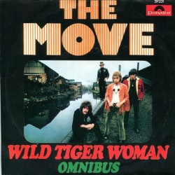 Move  ‎The – Wild Tiger Woman / Omnibus|1969    Polydor ‎– 59 231-Single