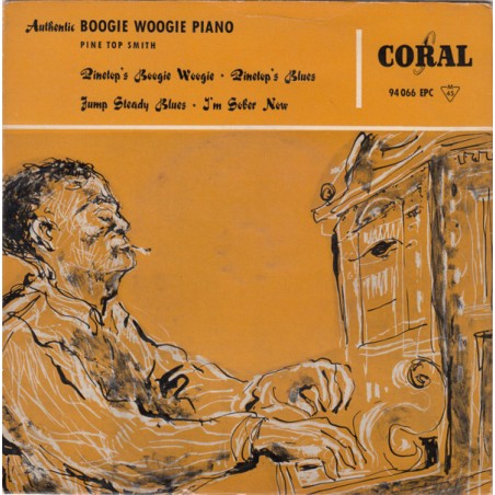 Pine Top Smith ‎– Authentic Boogie Woogie Piano|1956    Coral ‎– 94 066 EPC-Single
