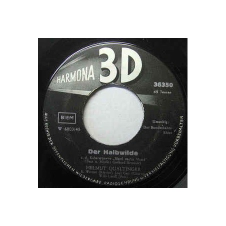 Qualtinger ‎Helmut – Der Halbwilde / Der Bundesbahn-Blues|Harmona 3D ‎– 36350-Single