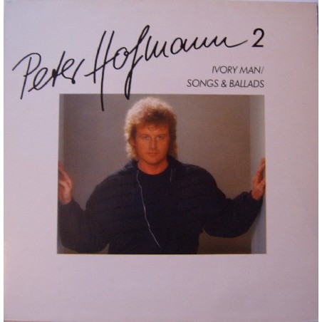 Hofmann Peter ‎– Peter Hofmann 2 - Ivory Man / Songs & Ballads|1984   CBS 25908