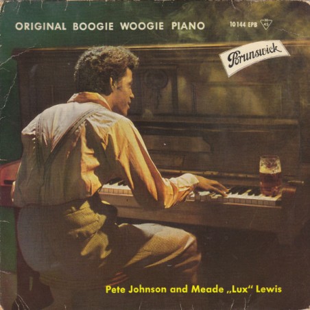 Johnson Pete and Meade "Lux" Lewis ‎– Original Boogie Woogie Piano|1963  Brunswick ‎– 10144 EPB-Single-EP