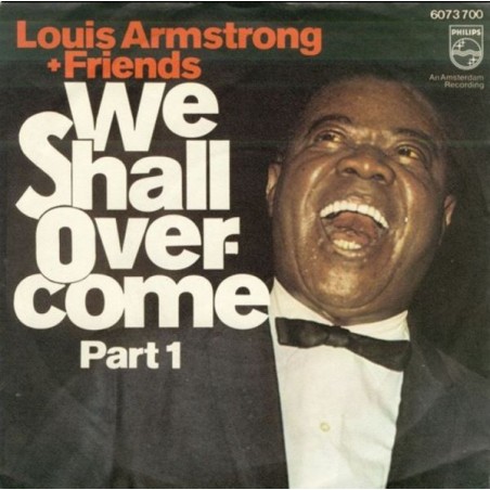 Armstrong Louis + Friends  ‎– We Shall Overcome Part 1 / We Shall Overcome Part 2|1972   Philips ‎– 6073 700-Single