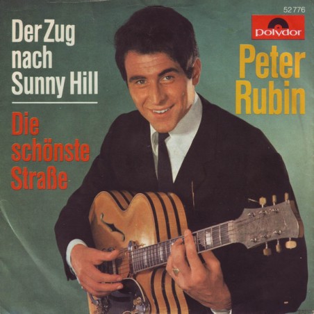 Rubin ‎Peter – Der Zug Nach Sunny Hill / Die Schönste Straße|1967    Polydor ‎– 52 776-Single