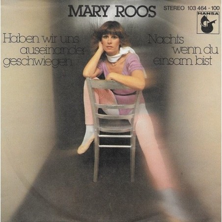 Roos ‎Mary – Haben Wir Uns Auseinandergeschwiegen / Nachts, Wenn Du Einsam Bist|1981    Hansa ‎– 103 464-Single