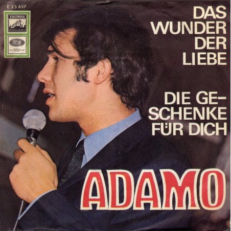 Adamo ‎– Das Wunder Der Liebe / Die Geschenke Für Dich|1967     Electrola ‎– E 23 637-Single