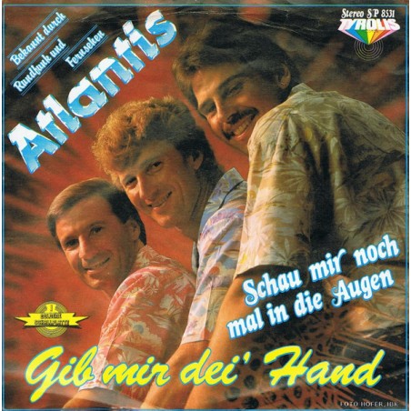 Atlantis – Gib Mir Dei' Hand|1985     Tyrolis ‎– SP 8531-Single