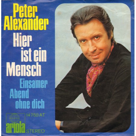 Alexander Peter ‎– Hier Ist Ein Mensch|1970     Ariola ‎– 14 750 AT-Single