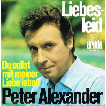Alexander ‎Peter – Liebesleid|1969    Ariola ‎– 14 202 AT-Single