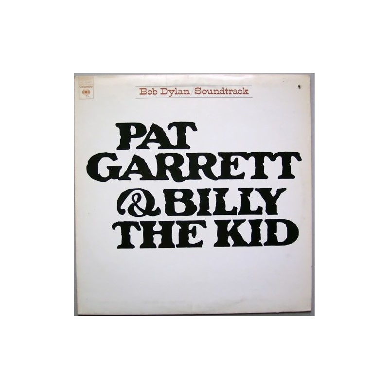 Dylan ‎ Bob – Pat Garrett & Billy The Kid - Original Soundtrack Recording |1973    CBS 32098