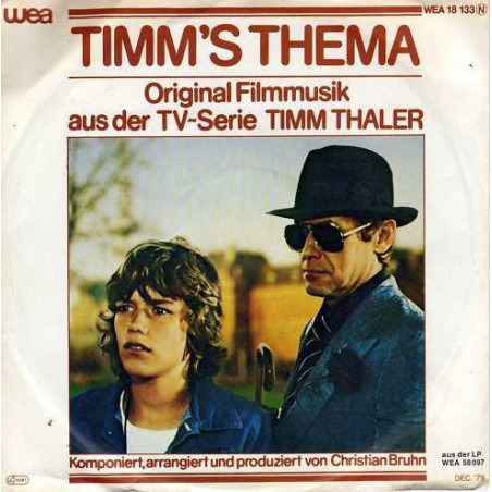 Bruhn ‎Christian – Timm's Thema (Original Filmmusik Aus Der TV-Serie Timm Thaler)|1979    WEA 18 133-Single
