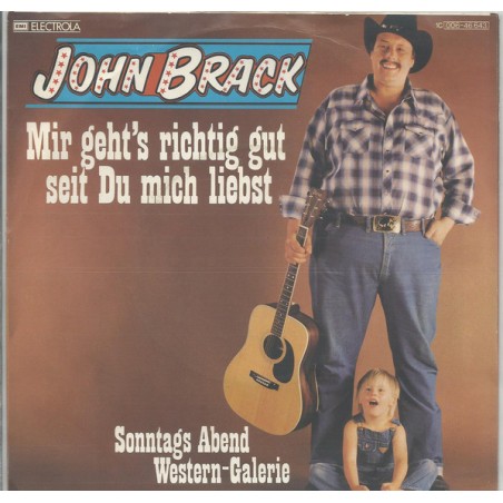 Brack John ‎– Mir Geht's Richtig Gut Seit Du Mich Liebst| 1982   EMI Electrola ‎– 1c 006 46 643-Single