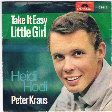 Kraus Peter ‎– Take It Easy Little Girl|1964    Polydor ‎– 52 415-Single