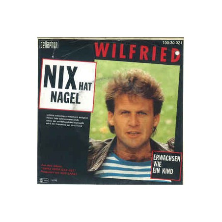 Wilfried ‎– Nix Hat Nagel|1985    Bellaphon ‎– 100·30·021-Single