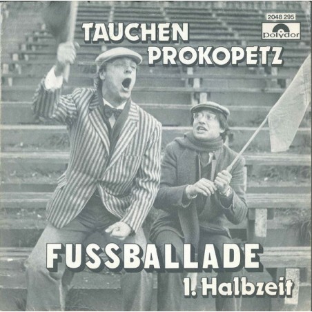 Tauchen-Prokopetz ‎– Fußballade|1981   Polydor ‎– 2048 295-Single