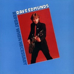 Edmunds ‎Dave – Repeat When...