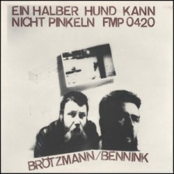 Brötzmann / Bennink ‎– Ein...