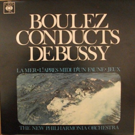 Boulez conducts Debussy‎– La Mer - L'Après Midi D'un Faune - Jeux|1967    CBS ‎– 72533