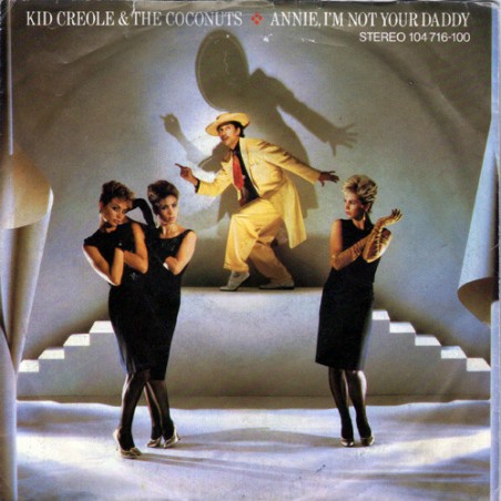 Kid Creole and The Coconuts ‎– Annie, I'm Not Your Daddy|1982    ZE Records  104 716-Single