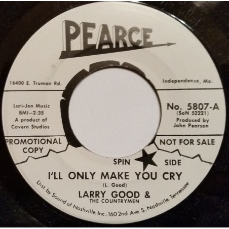 Good Larry & The Countrymen ‎– I'll Only Make You Cry / This Old Broken Heart Of Mine|1967   Pearce ‎– 5807-Promo-Single