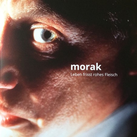 Morak – Leben Frisst Rohes Fleisch|2018   Partisan Sternstaub ‎– PS 01