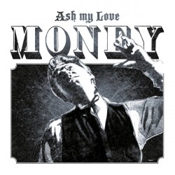 Ash My Love ‎– Money|2017...