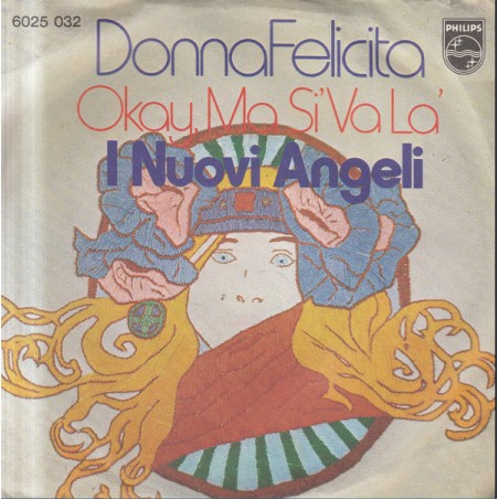 I Nuovi Angeli ‎– Donna Felicita / Okay, Ma Sì Va Là|1971   Philips ‎– 6025 032-Single