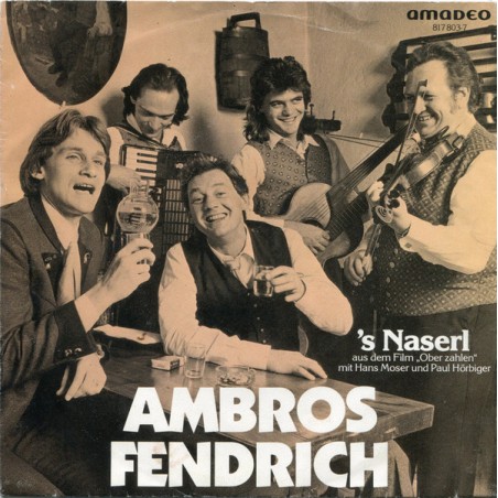 Ambros - Fendrich ‎– 'S Naserl|1984  Amadeo ‎– 817 803-7-Single