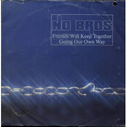 No Bros ‎– Friends Will...