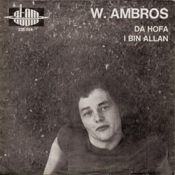 Ambros W. ‎– Da Hofa / I...
