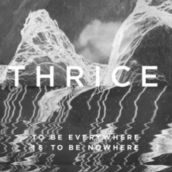 Thrice ‎– To Be Everywhere...
