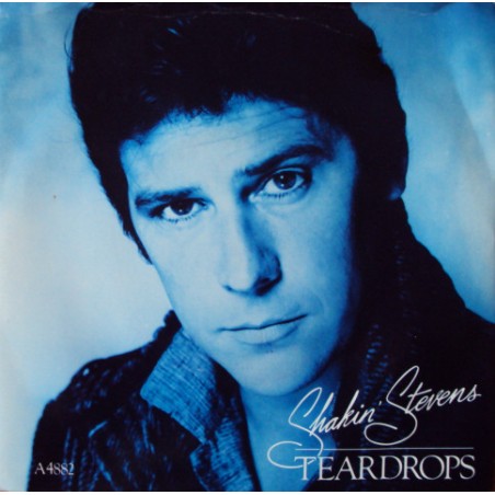 Shakin' Stevens ‎– Teardrops|1984    Epic ‎– A4882-Single