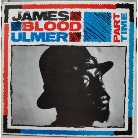 Ulmer James Blood ‎– Part Time|1984    Celluloid ‎– CEL 6719