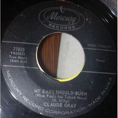 Gray Claude ‎– My Ears Should Burn|1958    Mercury ‎– 71826-Single