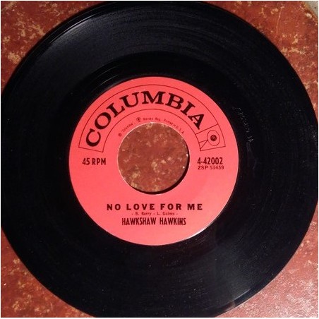 Hawkins ‎Hawkshaw – No Love For Me / The Love I Have For You|1961   Columbia ‎– 4-42002-Single