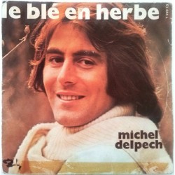 Delpech Michel ‎– Le Blé En...