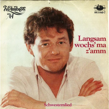 Ambros ‎Wolfgang – Langsam Woch' s Ma Z' amm / Schwesternlied|1986    Atom – 883 841-7-Single