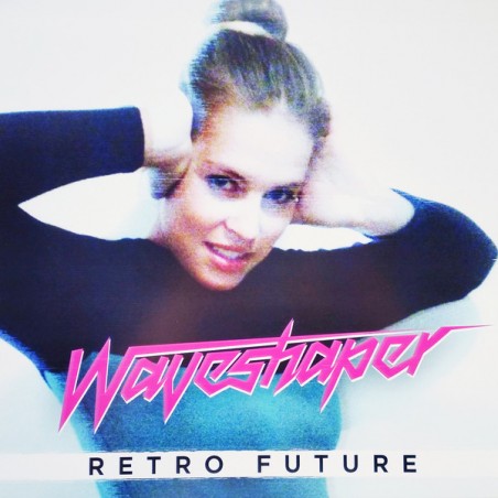 Waveshaper – Retro Future|2018    Electronic Purification Records ‎– WAVE 033-white Vinyl