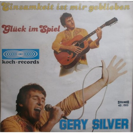 Silver Gery ‎– Einsamkeit Ist Mir Geblieben|Koch Records– 45.003-Single