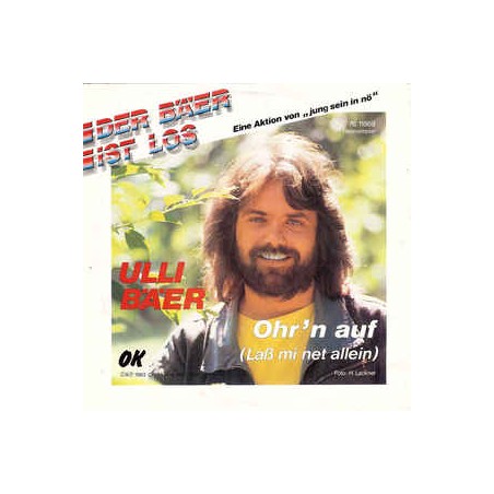 Bäer ‎Ulli – Ohr'n Auf (Laß Mi Net Allein)|1983    OK Musica ‎– 76.11869-Single