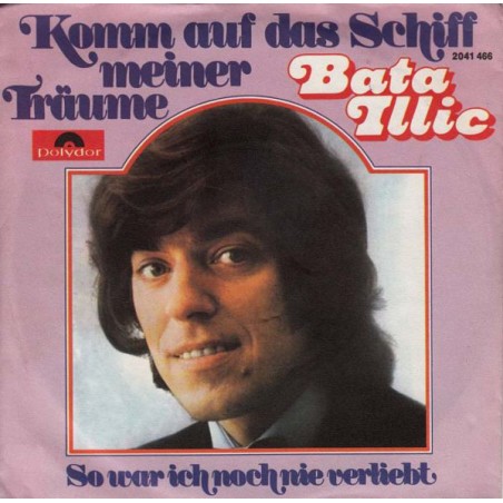 Illic ‎Bata – Komm Auf Das Schiff Meiner Träume|1973    Polydor ‎– 2041 466-Single