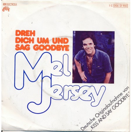 Jersey Mel ‎– Dreh Dich Um Sag Goodbye|1976     EMI Electrola ‎– 1C 006-31 900-Single