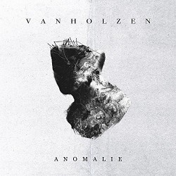 Van Holzen ‎– Anomalie|2017...