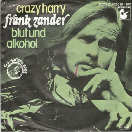 Zander Frank ‎– Crazy Harry / Blut Und Alkohol|1980    Hansa ‎– 102 019-Single